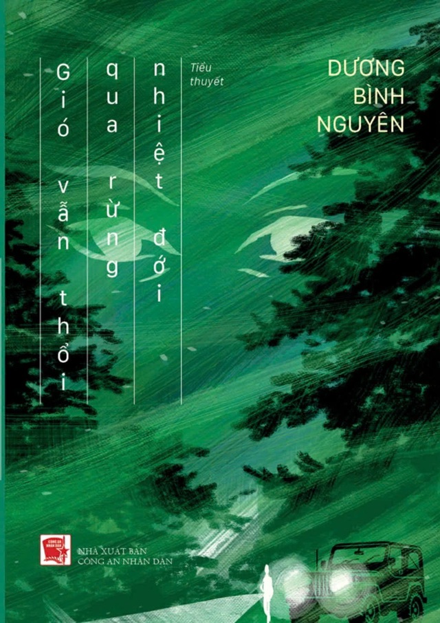 Tiểu thuyết &ldquo;Gi&oacute; vẫn thổi qua rừng nhiệt đới&rdquo; đoạt giải Nhất của Hội Nh&agrave; văn v&agrave; Bộ C&ocirc;ng an - Ảnh 1.