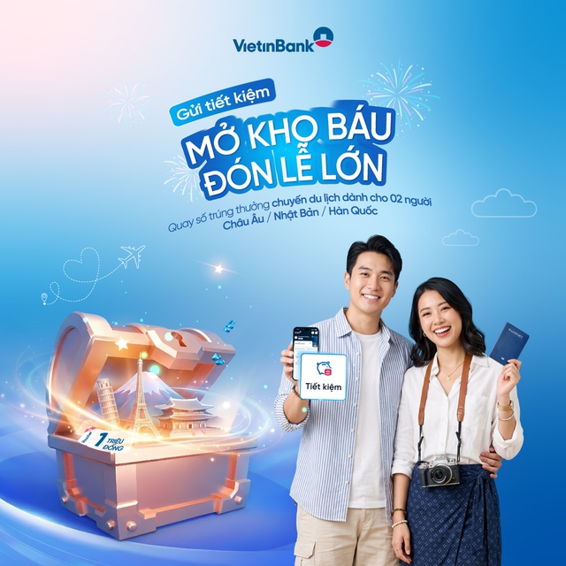 VietinBank tung ưu đ&atilde;i gửi tiết kiệm, tr&uacute;ng tour quốc tế dịp 30/4 - 1/5 - Ảnh 1.