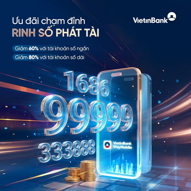 Cơ hội sở hữu tài khoản số đẹp từ ưu đãi lớn nhất năm của VietinBank - Ảnh 1.