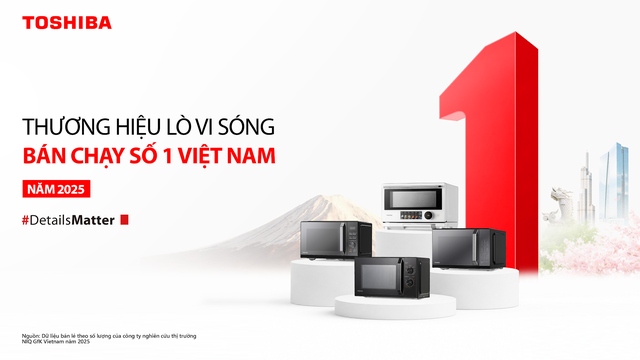 Toshiba trở th&agrave;nh thương hiệu l&ograve; vi s&oacute;ng b&aacute;n chạy số 1 Việt Nam năm 2025 - Ảnh 1.