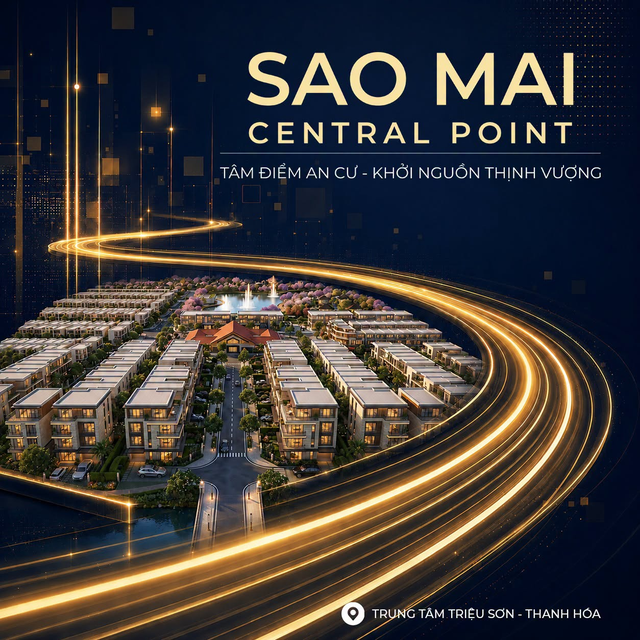 "Sao Mai Central Point - Nơi minh đường tụ kh&iacute;, khởi nguồn của sự thịnh vượng" - Ảnh 2.