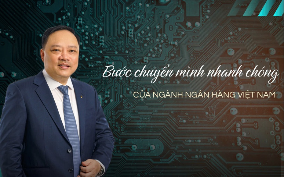 Bước chuyển mình nhanh chóng của ngành ngân hàng Việt Nam