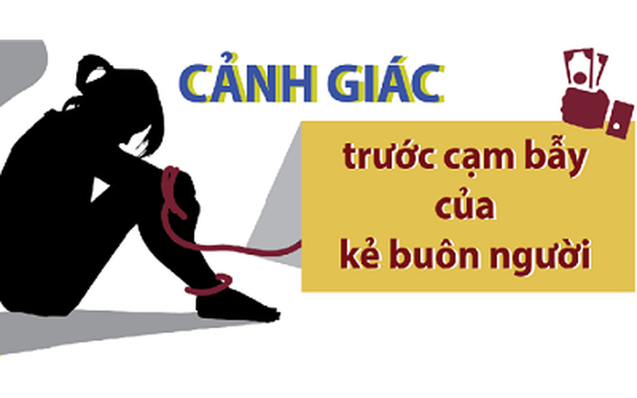 Cảnh giác trước cạm bẫy của kẻ buôn người