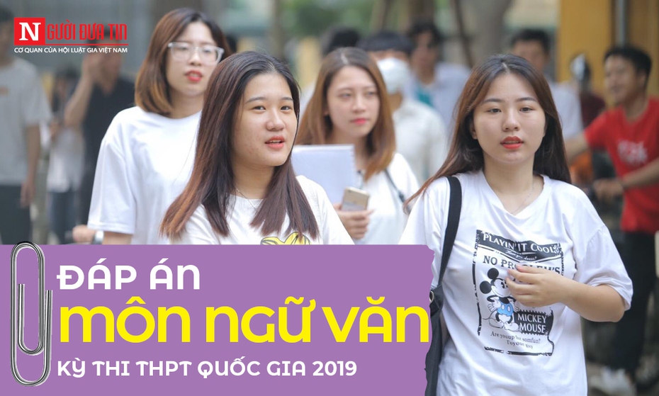 Đáp án môn Ngữ văn thi THPT Quốc gia 2019 chính thức của Bộ GD&ĐT