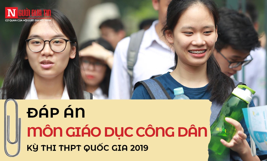 Đáp án môn Giáo dục công dân thi THPT Quốc gia 2019 chính thức của bộ GD&ĐT trọn bộ 24 mã đề