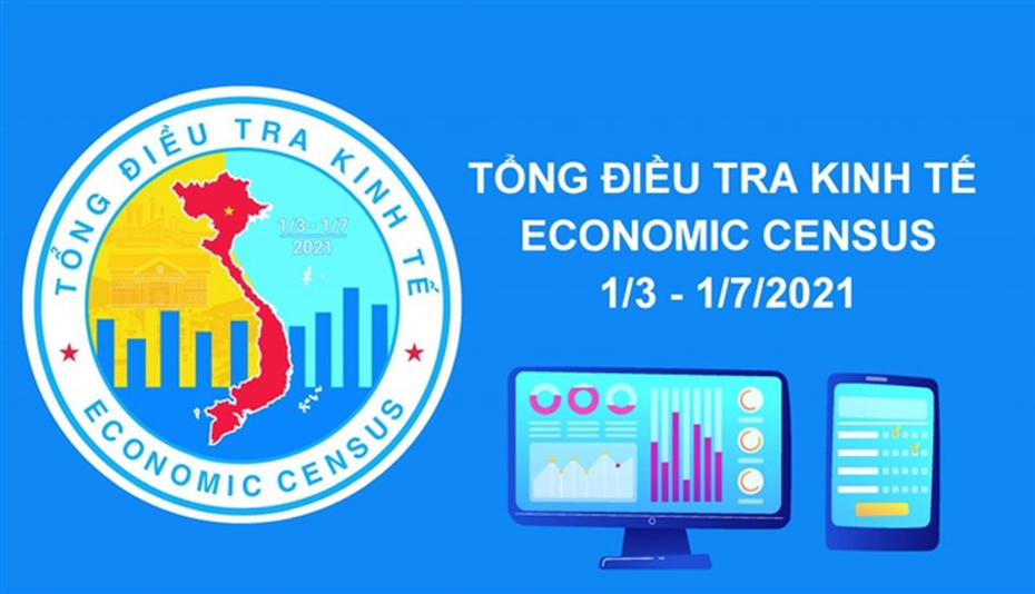 Bắt đầu tổng điều tra kinh tế năm 2021 từ hôm nay 1/3