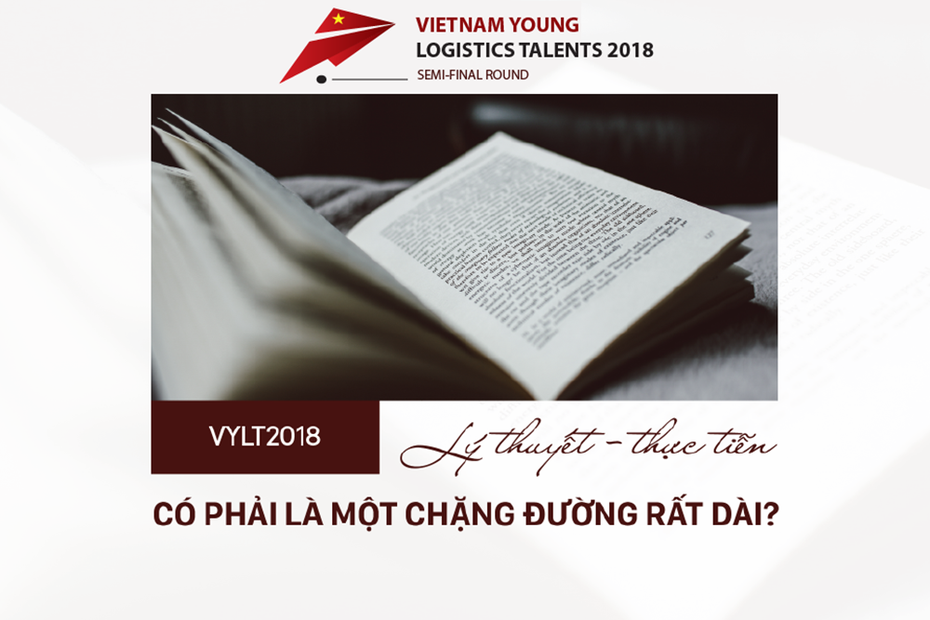 Tài năng trẻ Logistics Việt Nam 2018: Lý thuyết – thực tiễn có phải là một chặng đường rất dài?