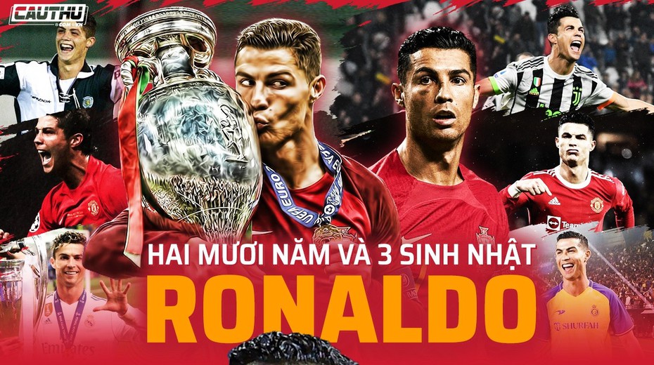 Hai mươi năm và 3 sinh nhật của Ronaldo