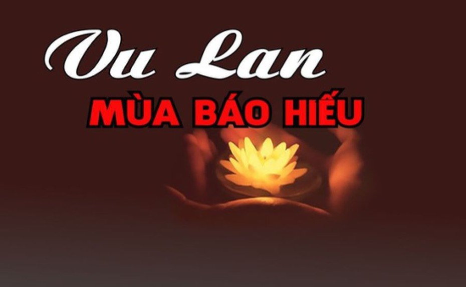 Nghĩ về chữ “Hiếu” nhân ngày Vu Lan