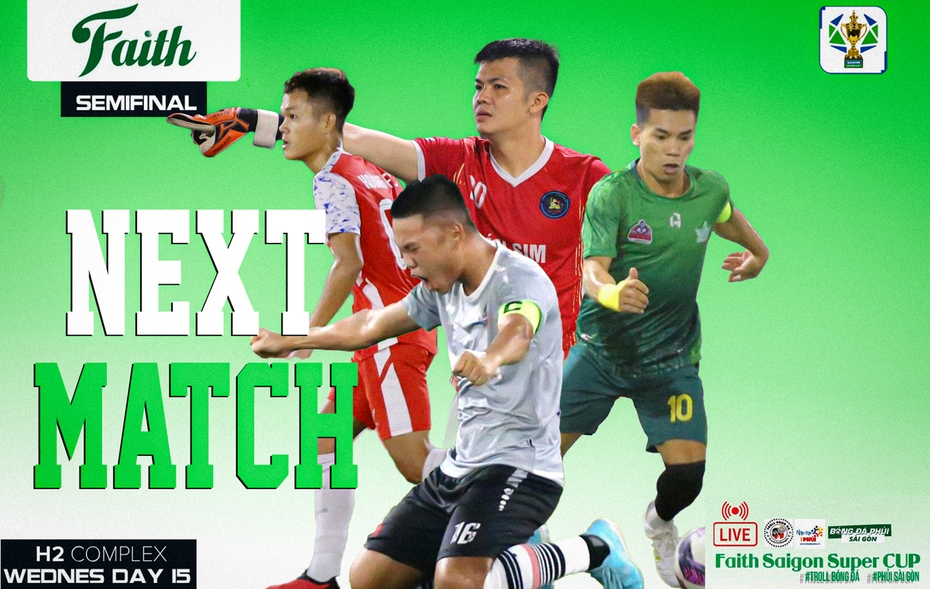 Bán kết Faith Saigon Super Cup 2023: Anh tài phân tranh