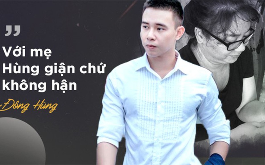 Ca sĩ Đông Hùng: “Con giận mẹ chứ không hận”