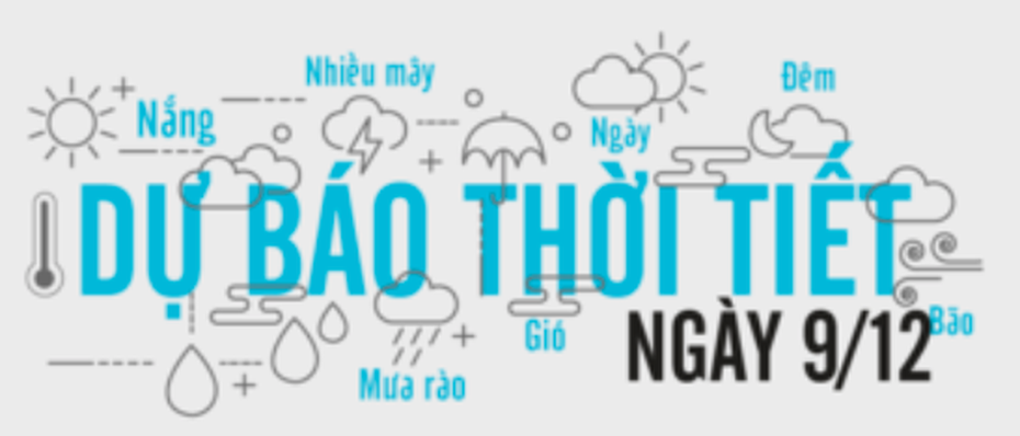 Dự báo thời tiết ngày 9/12: Nắng về trên lối cũ