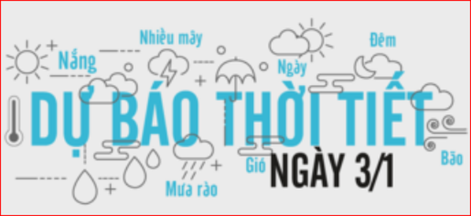 Dự báo thời tiết ngày 3/1/2020: Nắng ấm kéo gió nồm về giữa Đông