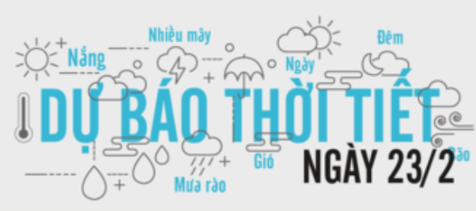 Dự báo thời tiết ngày 23/2/2020: Mưa phùn ướt áo ai qua