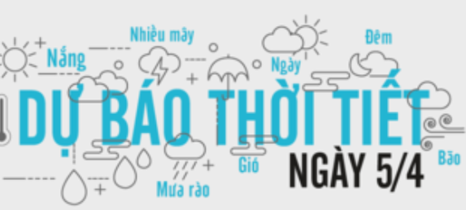 Dự báo thời tiết ngày 5/4/2020: Thời tiết khó hiểu, mưa gió khó lường