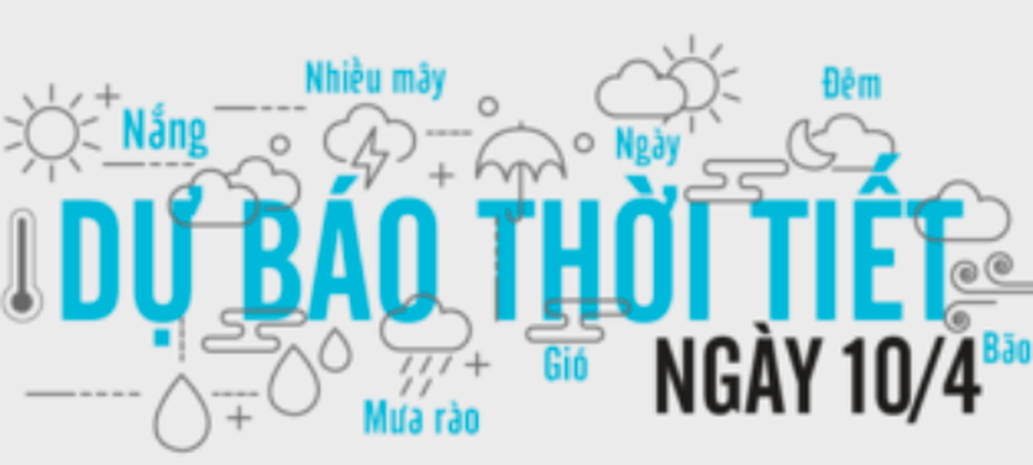 Dự báo thời tiết ngày 11/4/2020: Tạm biệt mưa dông và gió lạnh