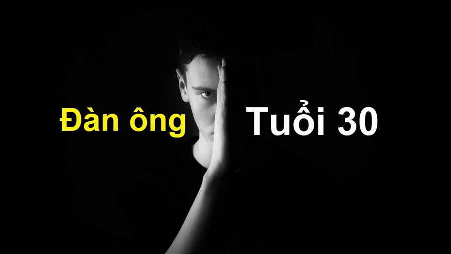 Đàn ông tuổi 30 muốn hạnh phúc cần làm được 5 điều này