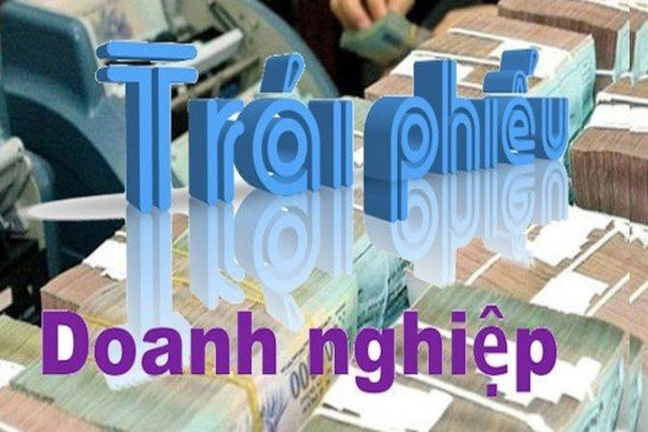 Bộ Tài chính yêu cầu giám sát chặt thị trường trái phiếu doanh nghiệp