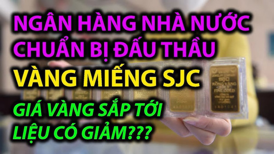 Ngân hàng Nhà nước đã hoàn tất khâu chuẩn bị cho việc đấu thầu vàng miếng