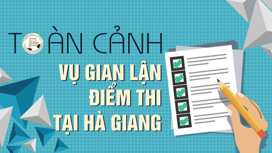 Infographic vụ gian lận điểm thi tại Hà Giang: 1 người "đổi đời" 114 thí sinh