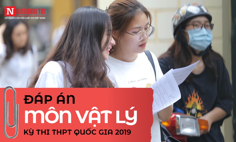 Đáp án đề thi môn Vật Lý thi THPT Quốc gia 2019 chuẩn nhất trọn bộ 24 mã đề