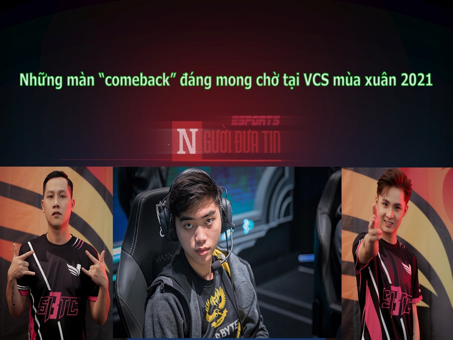 Những màn “comeback” đáng mong chờ tại VCS mùa xuân 2021