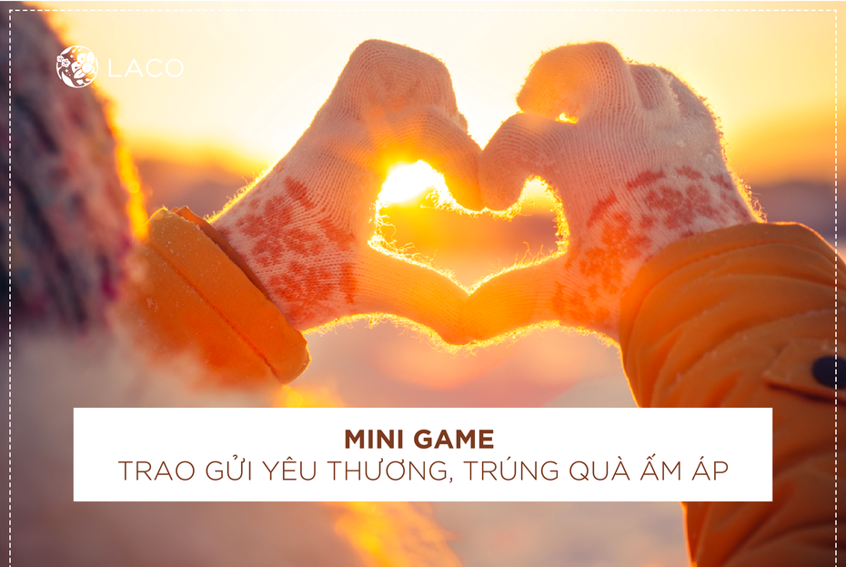 Mini game “Trao gửi yêu thương, trúng quà ấm áp”