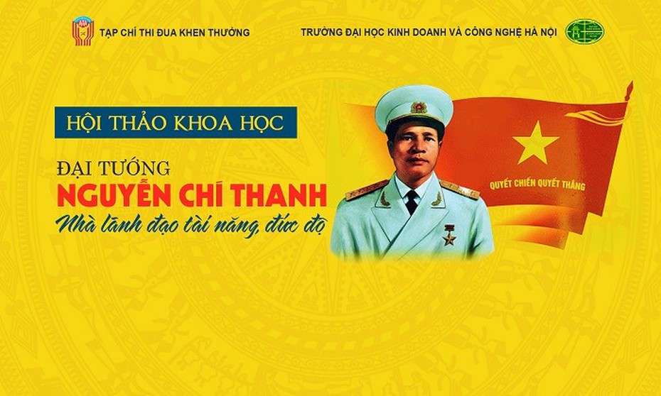 Hội thảo khoa học “Đại tướng Nguyễn Chí Thanh – Nhà lãnh đạo tài năng, đức độ”