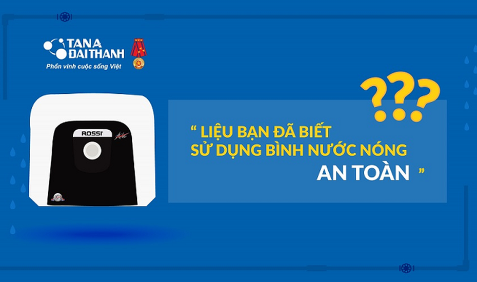 Cách sử dụng bình nước nóng của bạn có đủ an toàn