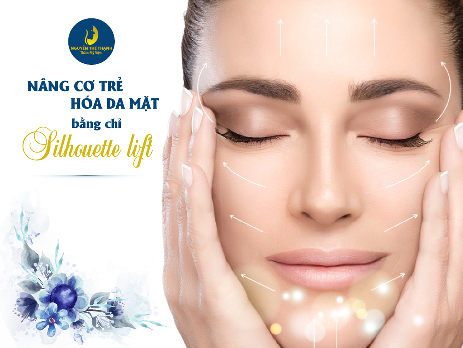 Nâng cơ trẻ hóa da mặt bằng chỉ Silhouette Lift