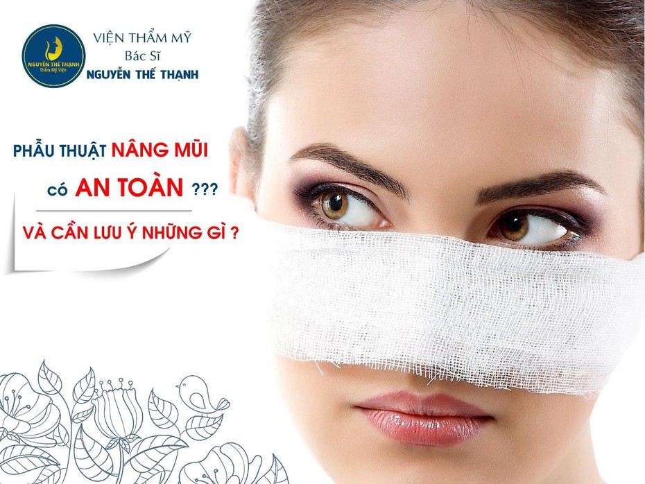 Phẫu thuật nâng mũi có an toàn không và cần lưu ý những gì?