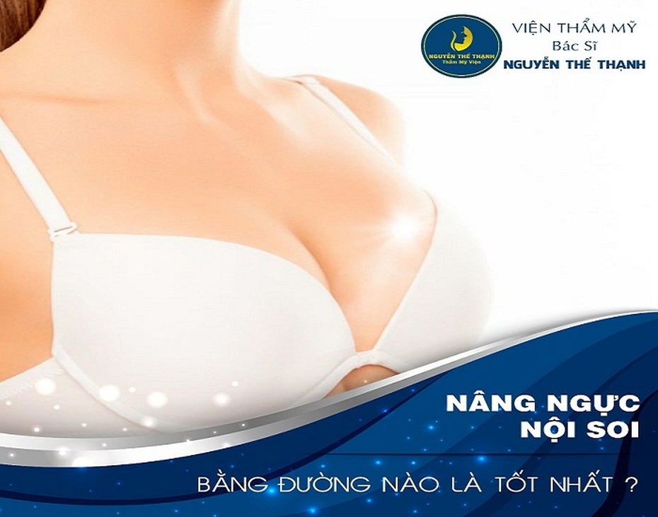 Nên thực hiện nâng ngực nội soi bằng đường nào là tốt nhất?