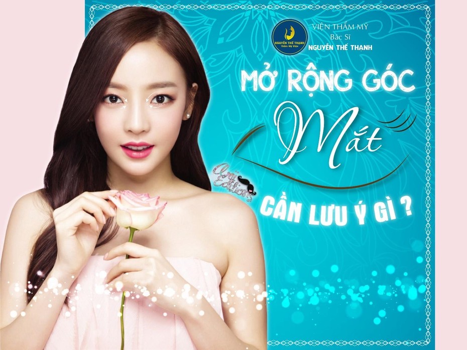 Mở rộng góc mắt cần đặc biệt lưu ý điều gì?