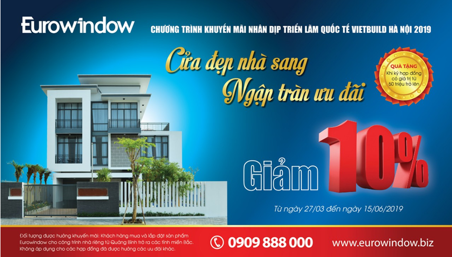 Eurowindow giảm 10% nhân dịp triển lãm Vietbuild Hà Nội 2019