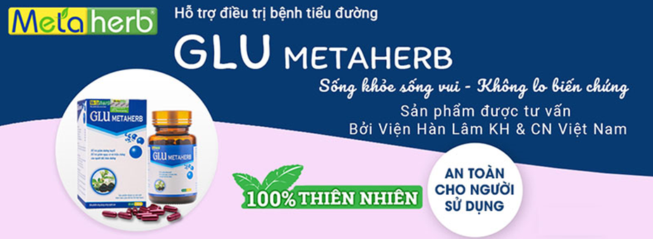 Glu Metaherb - Hỗ trợ điều trị bệnh tiểu đường, đái tháo đường an toàn, hiệu quả