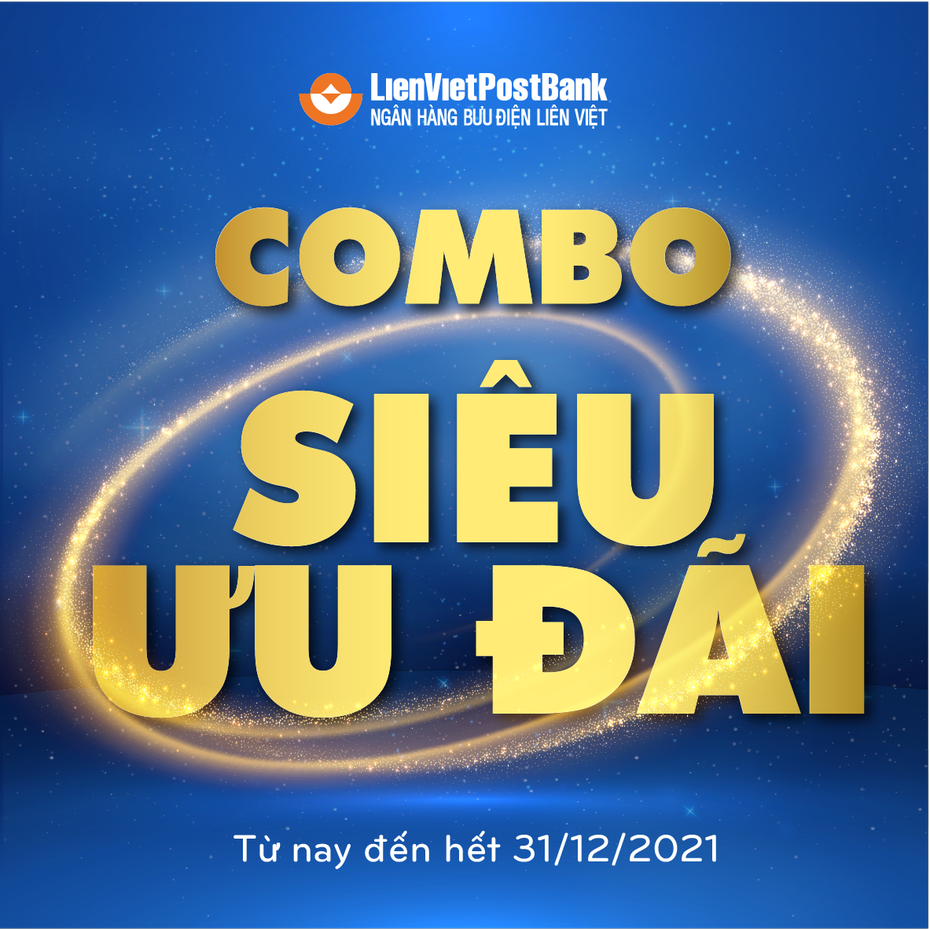 LienVietPostBank triển khai chương trình "Combo siêu ưu đãi" lớn nhất trong năm 2021