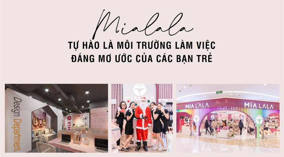 MiaLala: Tự hào là môi trường làm việc đáng mơ ước của các bạn trẻ