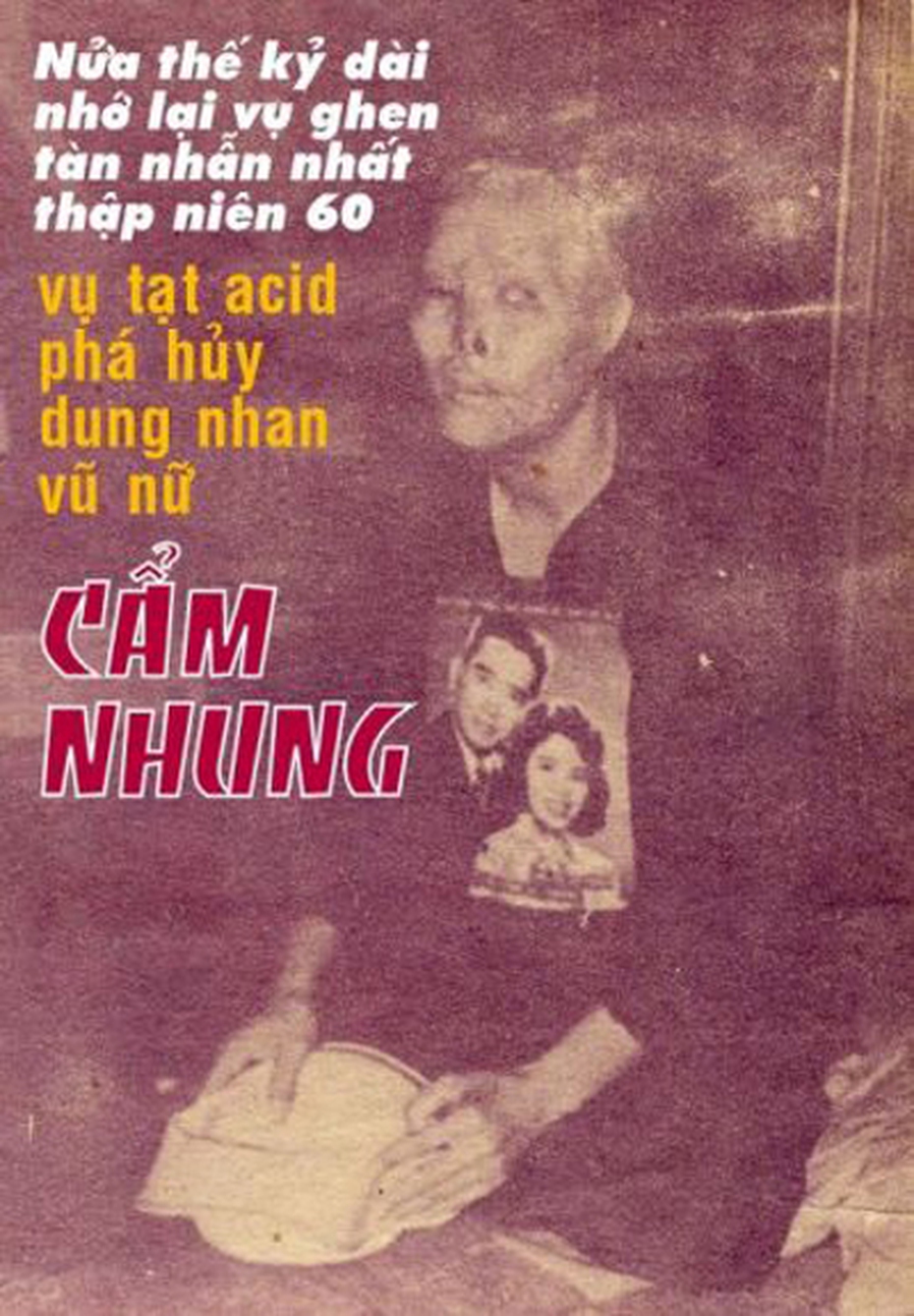 Vụ tạt a xít ca sĩ Cẩm Nhung: 'Đóa hồng'... bạc mệnh (9)