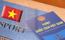 Triển khai thi hành Luật sửa đổi, bổ sung Luật Quốc tịch Việt Nam