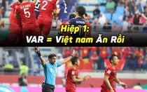 Dân mạng chế ảnh “người nhện” Lâm Tây và VAR “lật mặt” tại giải tứ kết Asian Cup 2019