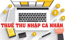 Tổng cục thuế ban hành hướng dẫn quyết toán thuế thu nhập cá nhân