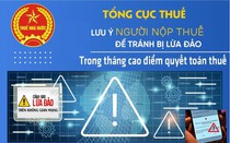 Cao điểm quyết toán thuế, Tổng cục Thuế cảnh báo để tránh lừa đảo