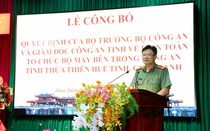 Kiện toàn tổ chức bộ máy Công an tỉnh Thừa Thiên Huế tinh, gọn, mạnh