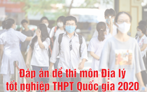 Đáp án môn Địa lý chính thức của bộ GD&ĐT thi tốt nghiệp THPT năm 2020 tất cả 24 mã đề