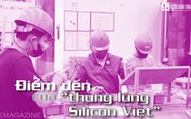 [E] Điểm đến của “thung lũng Silicon Việt”