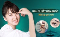 Mắt đẹp giá mềm với công nghệ bấm mí mắt Hàn Quốc, tại sao không?