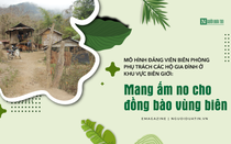 [E] Mang ấm no cho đồng bào vùng biên