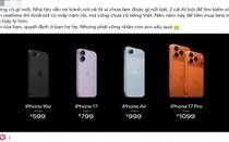 Dân mạng chê iPhone 17 xấu, kém đột phá nhưng dự... lại "cháy hàng"