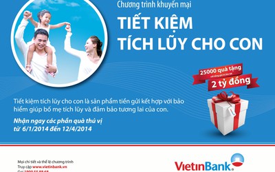 “Tiết kiệm tích lũy cho con”, nhận ngàn quà tặng cùng VietinBank