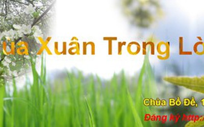 Kính mời tham dự khóa tu 'Mùa xuân trong lòng'